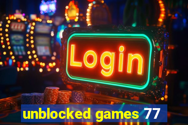 unblocked games 77